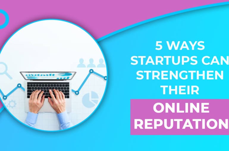 5-Ways-Startups-Can-Strengthen-Their-Online-Reputation