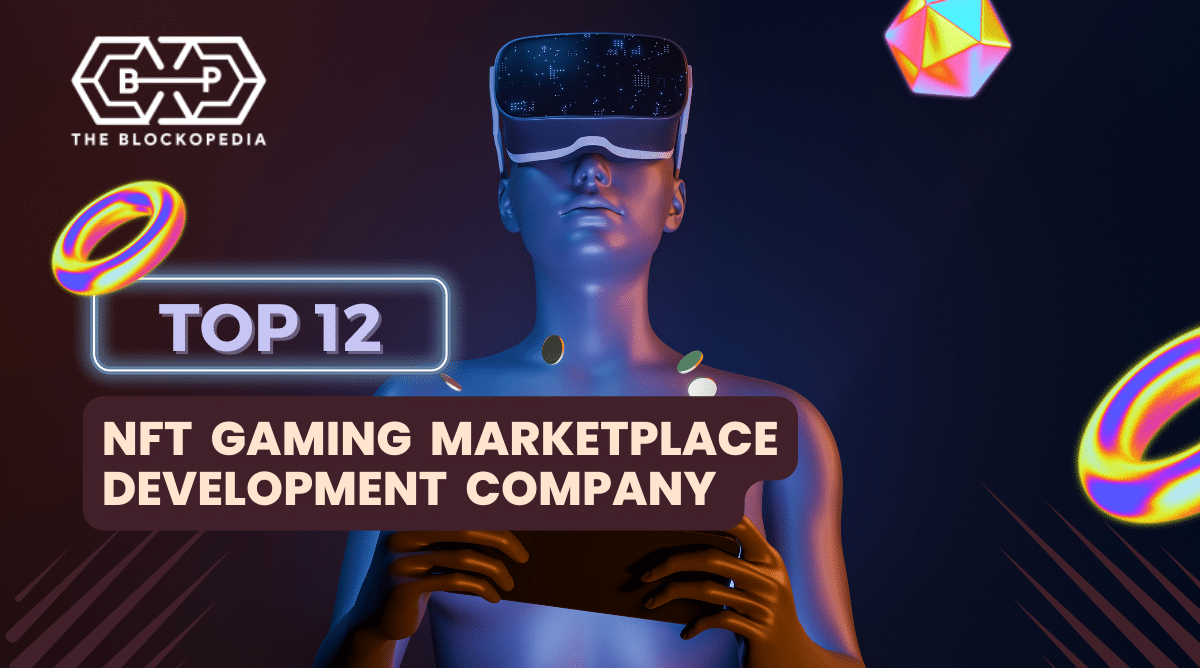 Top NFT Gaming Marketplace Development Company