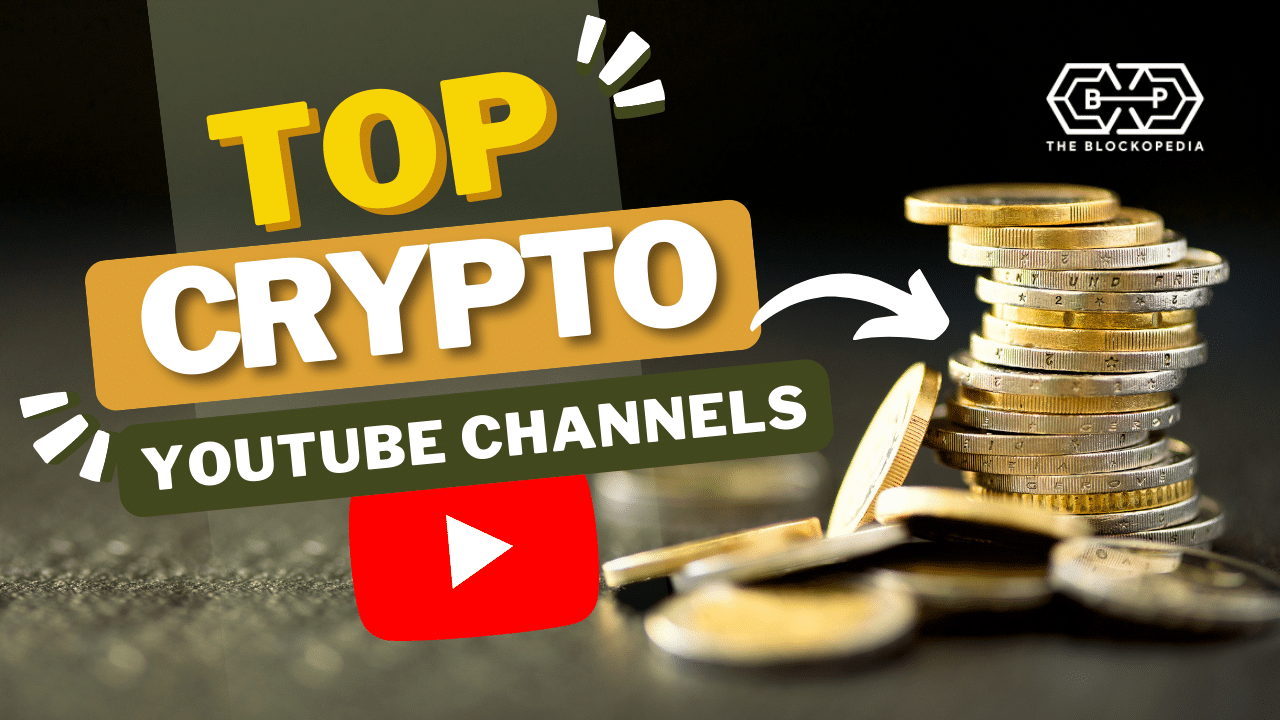 Top YouTube Channels For Crypto | theblockopedia