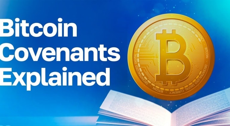 What are Bitcoin Covenants, and How do they work?