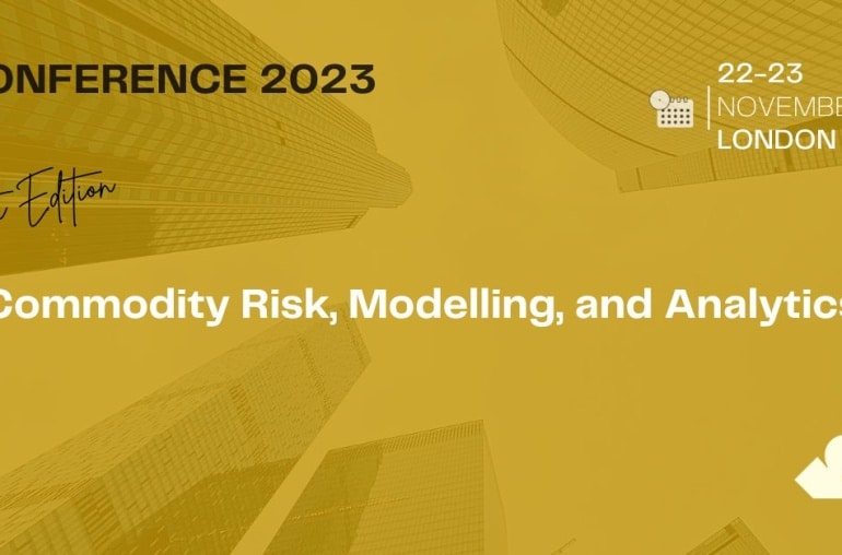 Commodity Risk, Modelling, and Analytics Conference